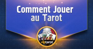 Comment Jouer au Tarot - VIP Tarot