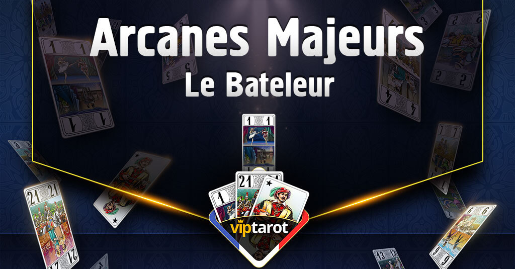 Le Bateleur | Tarot Divinatoire | VIP Tarot